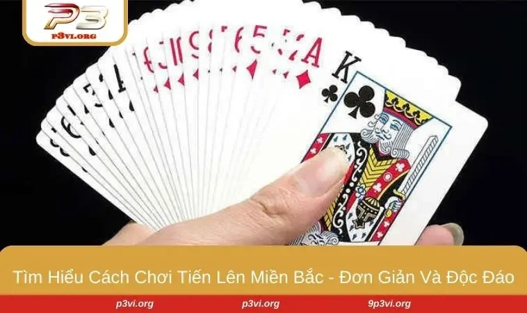 Cách Chơi Tiến Lên Miền Bắc